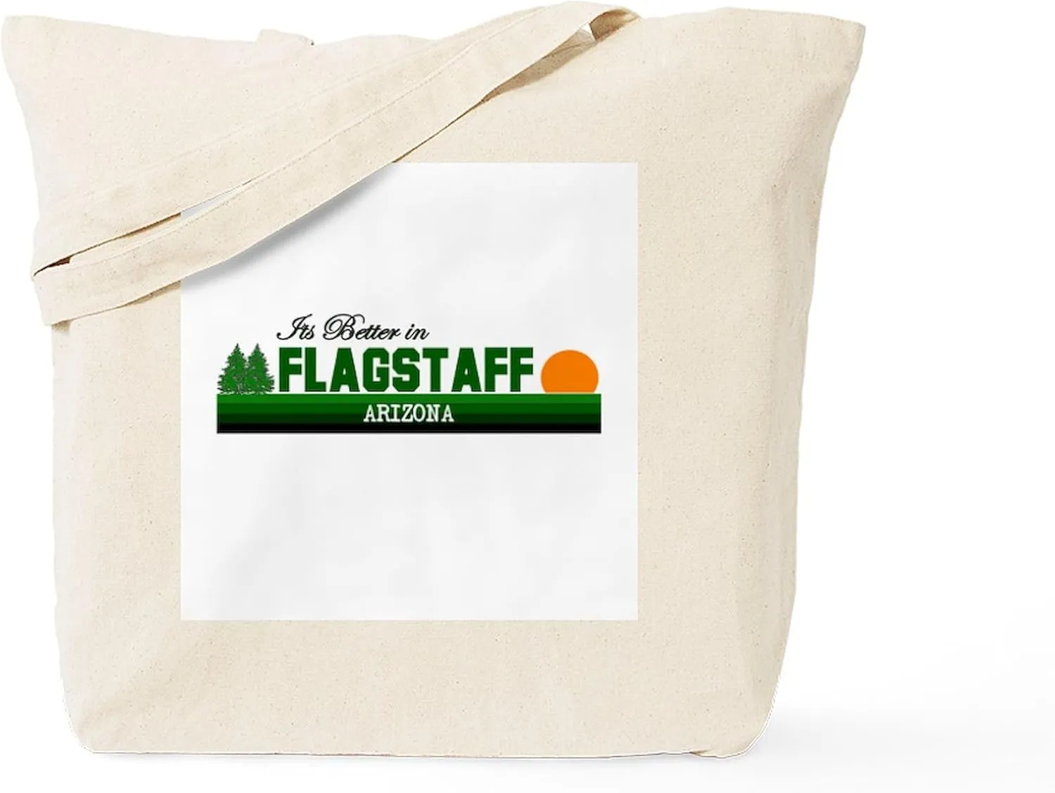 CafePress Its Better In Flagstaff, Ariz Tote Bag Natural Canvas Tote Bag, Reusable Shopping Bag